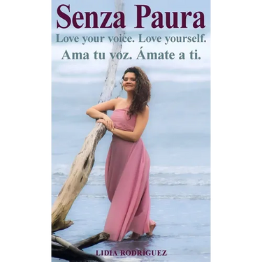Senza Paura Love your voice. Love yourself. Ama tu voz. Ámate a ti.