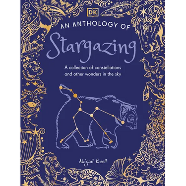 An Anthology of Stargazing: A Collection of Stars and Constellations