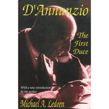D'Annunzio: The First Duce