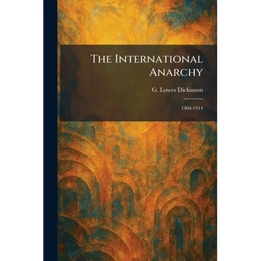 The International Anarchy: 1904-1914