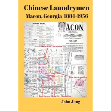 Chinese Laundrymen, Macon, Georgia 1884-1956