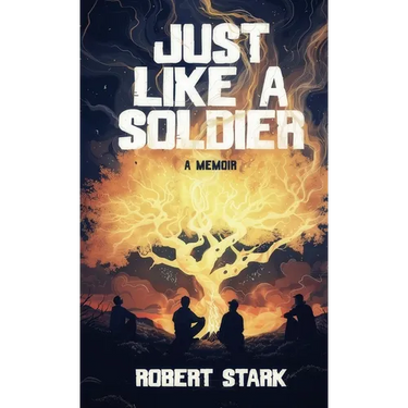 Just Like a Soldier: A True Story of Family, Farming, and Finding Hope in Ordinary Folk