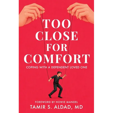 Too Close for Comfort: Coping With a Dependent Loved One
