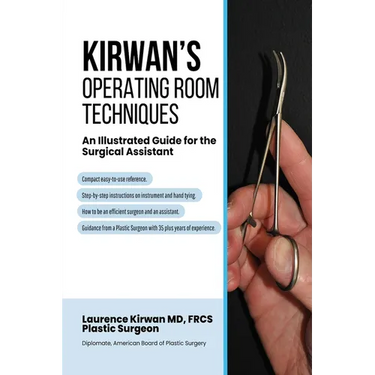Kirwan's Operating Room Techniques: An Illustrated Guide for the Surgical Assistant
