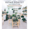 Home Forest: Micro Home Gardens