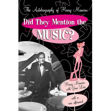 Did They Mention the Music?: The Autobiography of Henry Mancini