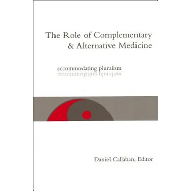 The Role of Complementary and Alternative Medicine: Accommodating Pluralism