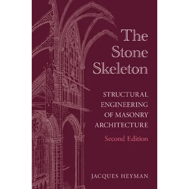 The Stone Skeleton: Structural Engineering of Masonry Architecture