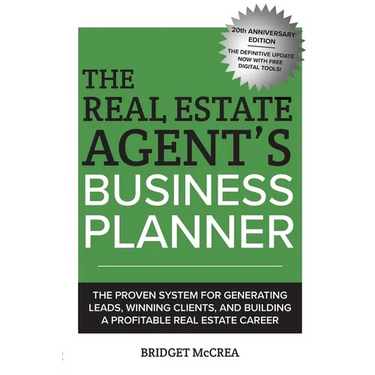 The Real Estate Agent's Business Planner: The proven system for generating leads, winning clients, and building a profitable real estate career