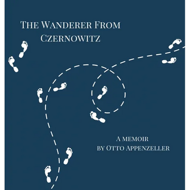 The Wanderer from Czernowitz: A Memoir