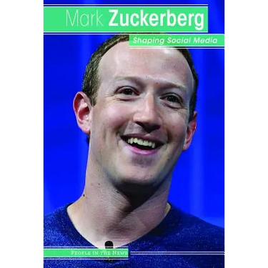 Mark Zuckerberg: Shaping Social Media