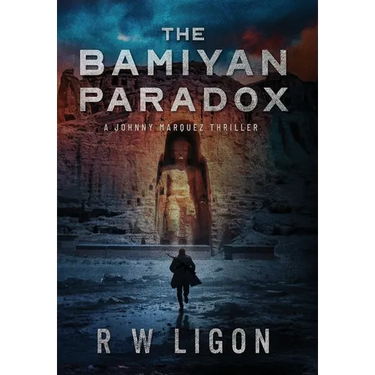 The Bamiyan Paradox: A Johnny Marquez Thriller