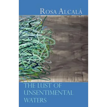 The Lust of Unsentimental Waters