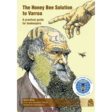 The Honey Bee Solution to Varroa. A practical guide for beekeepers