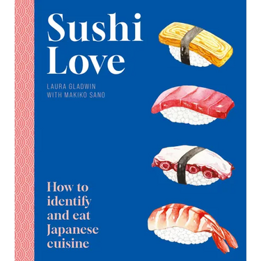 Sushi Love: How to Identify and Eat Japanese Cuisine