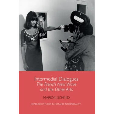 Intermedial Dialogues: The French New Wave and the Other Arts