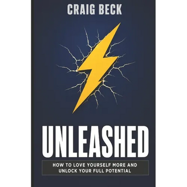 Unleashed: How to Love Yourself More and Unlock Your Full Potential