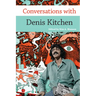 Conversations with Denis Kitchen