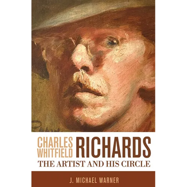 Charles Whitfield Richards: The Artist and His Circle