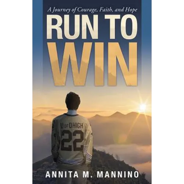 Run to Win: A Journey of Courage, Faith, and Hope