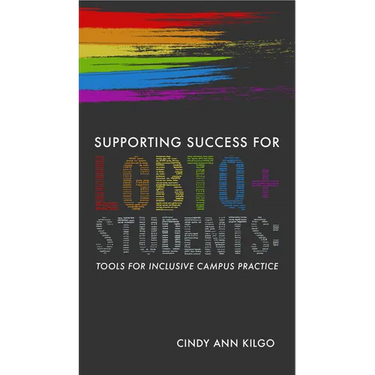 Supporting Success for LGBTQ+ Students: Tools for Inclusive Campus Practice