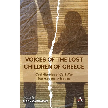 Voices of the Lost Children of Greece: Oral Histories of Cold War International Adoption