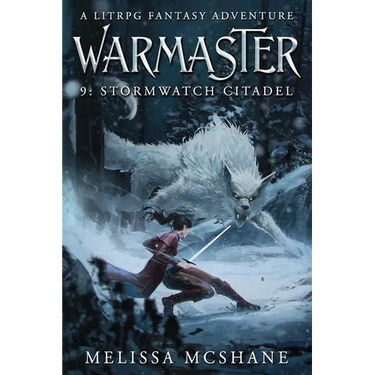 Warmaster 9: Stormwatch Citadel: A LitRPG Fantasy Adventure