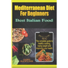 mediterranean diet for beginners: Best Italian Food