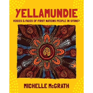Yellamundie: Voices and faces of First Nations People in Sydney