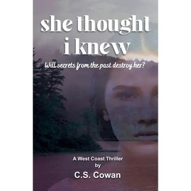 She Thought I Knew: A West Coast Thriller