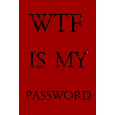Wtf Is My Password: Keep track of usernames, passwords, web addresses in one easy & organized location -Red Cover