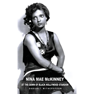 Nina Mae McKinney: At the Dawn of Black Hollywood Stardom