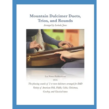 Mountain Dulcimer Duets, Trios, and Rounds: Arrangements in DAD Tuning
