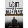 Light in a Dark Place - Encountering Depression