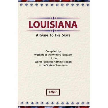Louisiana: A Guide To The State