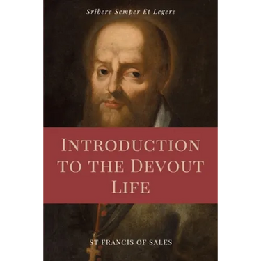 Introduction to the Devout Life (Annotated): Easy to Read Layout