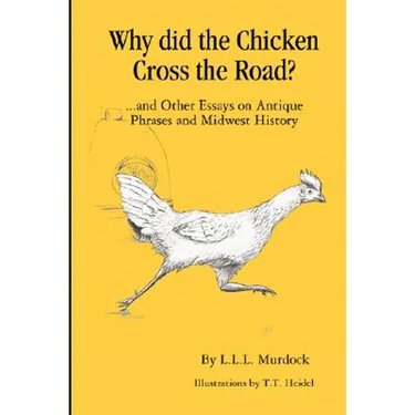Why Did the Chicken Cross the Road?