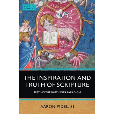 The Inspiration and Truth of Scripture Testing the Ratzinger Paradigm