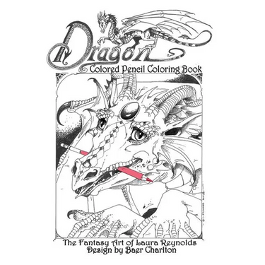 Dragon: Colored Pencil Coloring Book, The Fantasy Art of Laura Reynolds