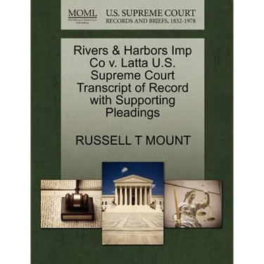 Rivers & Harbors Imp Co V. Latta U.S. Supreme Court Transcript of Record with Supporting Pleadings