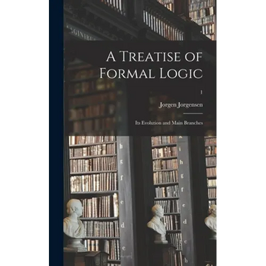 A Treatise of Formal Logic: Its Evolution and Main Branches; 1
