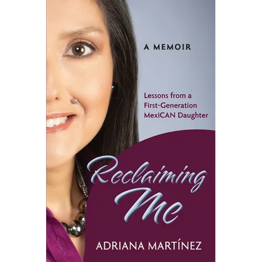 Reclaiming Me: Lessons from a First-Generation Mexican Daughter