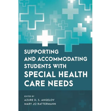 Supporting and Accommodating Students with Special Health Care Needs