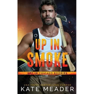 Up in Smoke (a Hot in Chicago Rookies Novel)