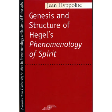 Genesis and Structure of Hegel's "Phenomenology of Spirit"