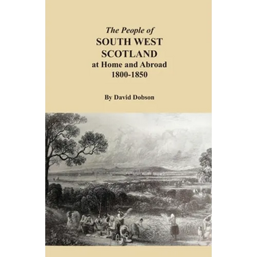 The People of South West Scotland at Home and Abroad, 1800-1850