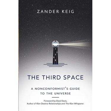 The Third Space: A Nonconformist's Guide to the Universe