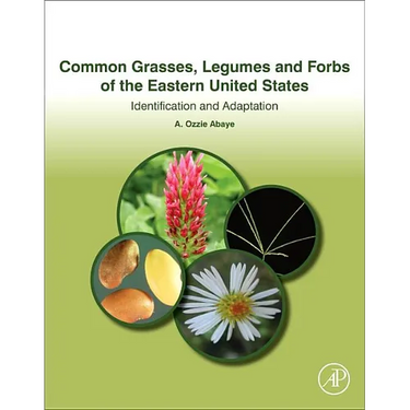 Common Grasses, Legumes and Forbs of the Eastern United States: Identification and Adaptation
