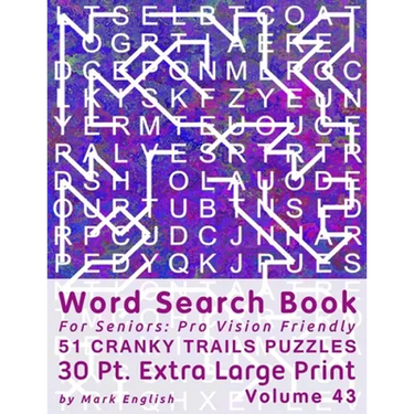 Word Search Book For Seniors: Pro Vision Friendly, 51 Cranky Trails Puzzles, 30 Pt. Extra Large Print, Vol. 43
