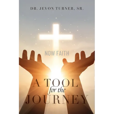 A TOOL for the JOURNEY: Now Faith